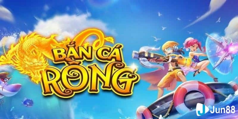 Bắn Cá Rồng - Tựa Game Hot Hit Đang Làm Chao Đảo Thị Trường